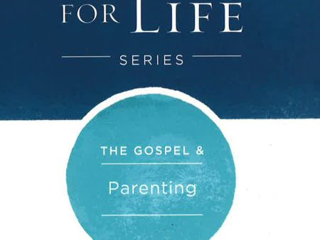 The Gospel And Parenting For Discount