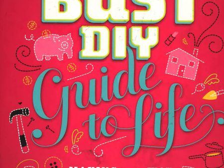 Bust DIY Guide To Life Hot on Sale