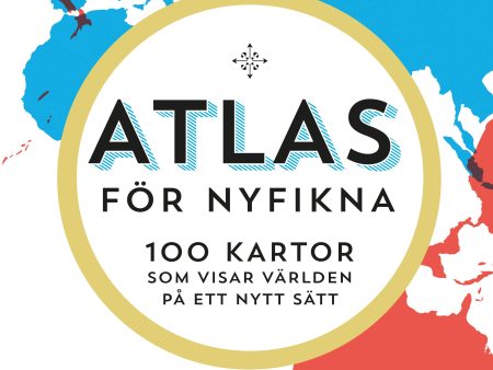 Atlas för nyfikna : 100 kartor som visar världen på ett nytt sätt Supply