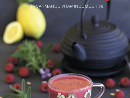 Varma & kryddiga smoothies : värmande vitaminbomber Sale