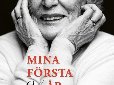 Mina första 94 år : tankar kring livet - från söndagsklänning till Facebook Hot on Sale