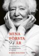 Mina första 94 år : tankar kring livet - från söndagsklänning till Facebook Hot on Sale