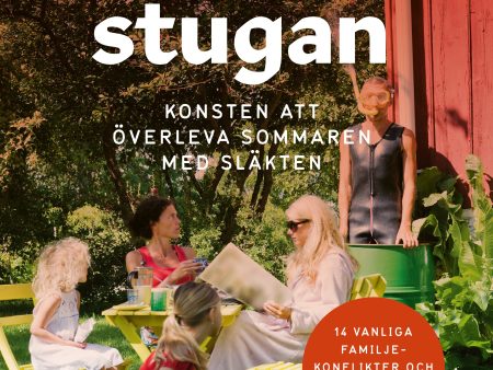 Sommarstugan : konsten att överleva sommaren med släkten For Sale