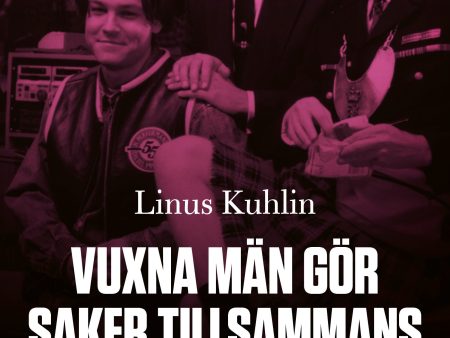 Vuxna män gör saker tillsammans : en liten bok om Killinggänget Online Sale