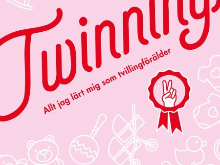 Twinning : allt jag lärt mig som tvillingförälder Sale