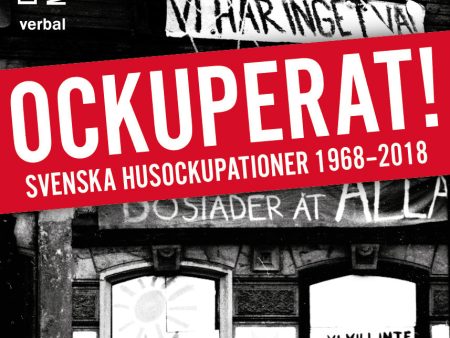 Ockuperat! : svenska husockupationer från 1968 till 2018 Online