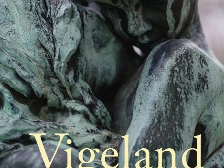 Vigeland : skulpturens kraft och känsla For Sale