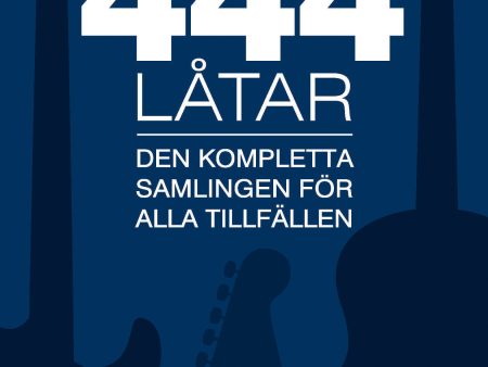 444 låtar gitarr : den kompletta samligen för alla tillfällen - texter och ackord för gitarr Online Hot Sale