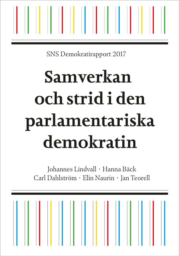 SNS Demokratirapport 2017 : samverkan och strid i den parlamentariska demokrati For Sale