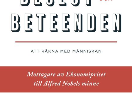 Beslut och beteenden : att räkna med människan For Cheap