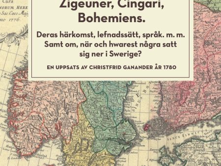 Undersökning om de så kallade tattare eller zigeuner, cingari, bohemiens : deras härkomst lefnadsätt, språk m.m. Samt om, när och hwarest några satt sig ner i Swerige? Online now