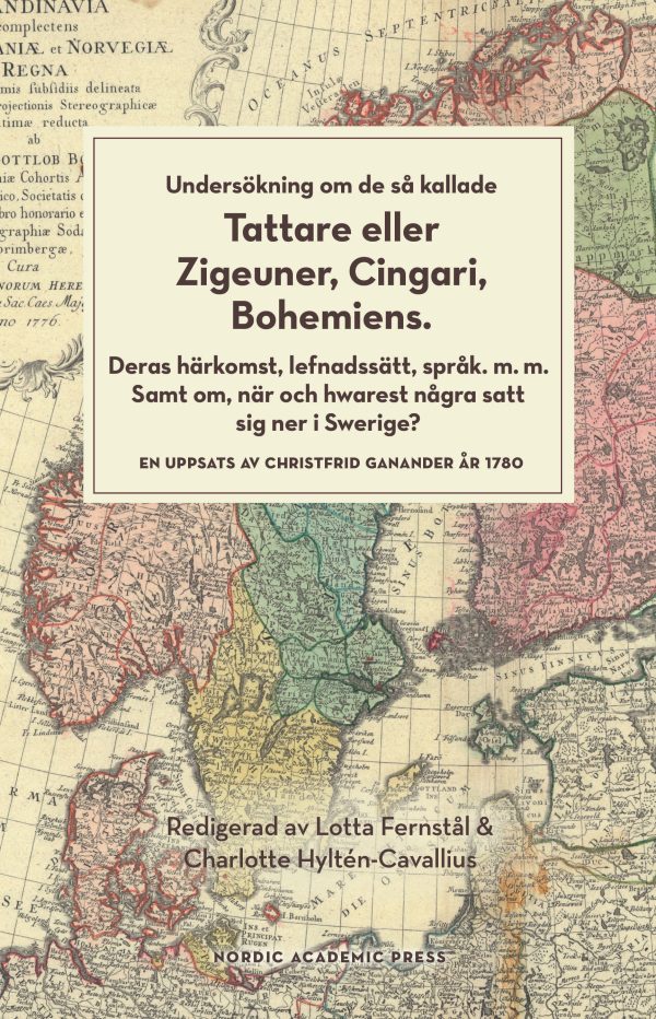 Undersökning om de så kallade tattare eller zigeuner, cingari, bohemiens : deras härkomst lefnadsätt, språk m.m. Samt om, när och hwarest några satt sig ner i Swerige? Online now