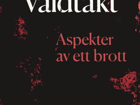 Våldtäkt : Aspekter av ett brott Online now