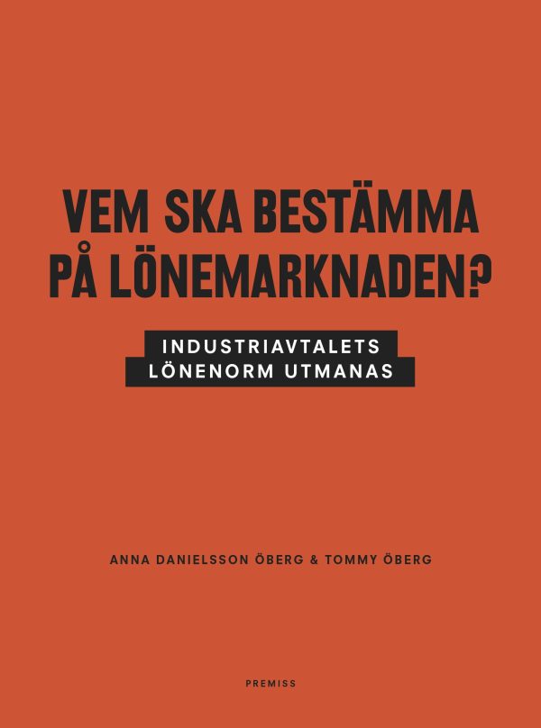 Vem ska bestämma på lönemarknaden? : industriavtalets lönenorm utmanas on Sale