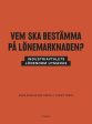 Vem ska bestämma på lönemarknaden? : industriavtalets lönenorm utmanas on Sale