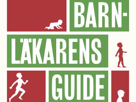 Barnläkarens guide : farligt och ofarligt från nyfödd till tonåring Supply