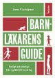 Barnläkarens guide : farligt och ofarligt från nyfödd till tonåring Supply