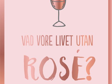 Vad vore livet utan rosé? Supply