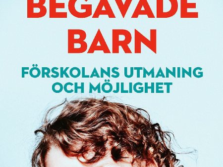 Särskilt begåvade barn : förskolans utmaning och möjlighet For Discount