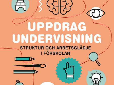 Uppdrag undervisning : struktur och arbetsglädje i förskolan Online Hot Sale