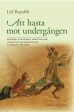 Att hasta mot undergången : anspråk, flyktighet, förställning i debatten om konsumtion i Sverige 1730-1830 Online Hot Sale