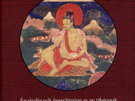 Tsangnyön Herukas sånger : en studie och översättning av en tibetansk buddhistisk yogis religiösa poesi Sale