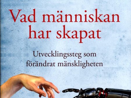 Vad människan har skapat : utvecklingssteg som förändrat mänskligheten Supply