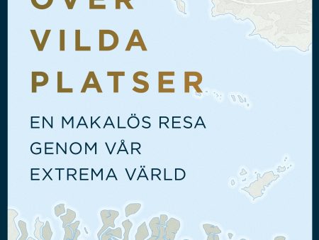 Atlas över vilda platser : en makalös resa genom vår extrema värld Supply