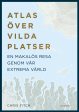 Atlas över vilda platser : en makalös resa genom vår extrema värld Supply