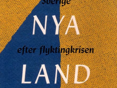 Vårt nya land : Sverige efter flyktingkrisen For Cheap