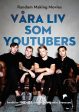 Våra liv som youtubers Online Sale