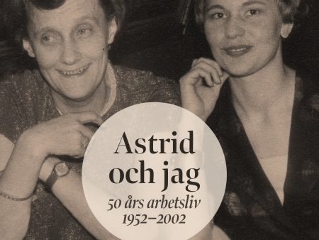 Astrid och jag : 50 års arbetsliv Fashion