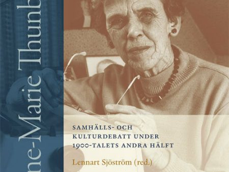 Anne-Marie Thunberg : samhälls- och kulturdebatt under 1900-talets andra hälft Cheap