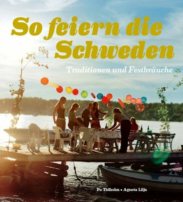 So feiern die Sweden : Traditionen und Festbräuche Online