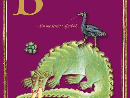 Bestiarium : en medeltida djurbok For Discount