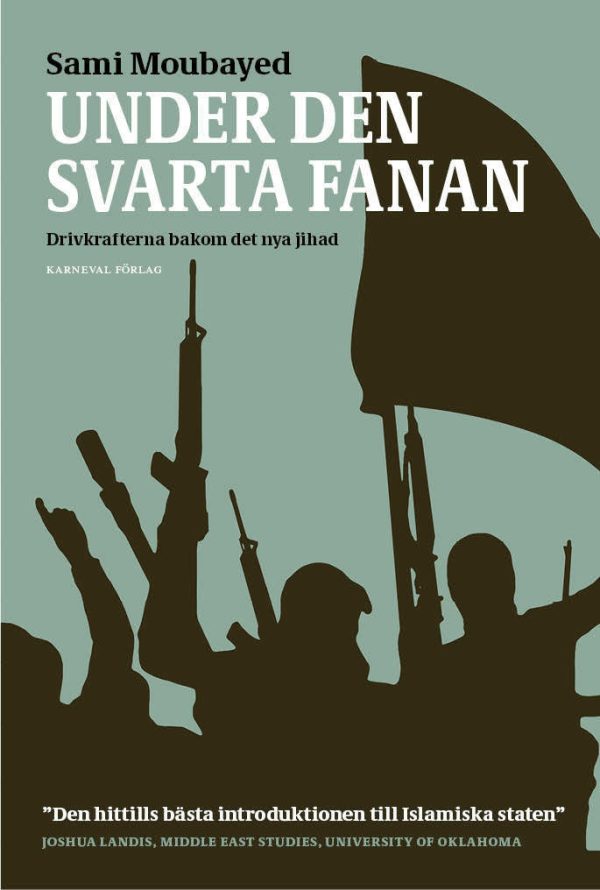 Under den svarta fanan : drivkrafterna bakom det nya jihad Online Hot Sale