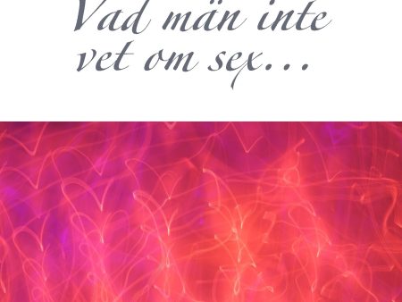 Vad män inte vet om sex... som kvinnor kan lära dem Online