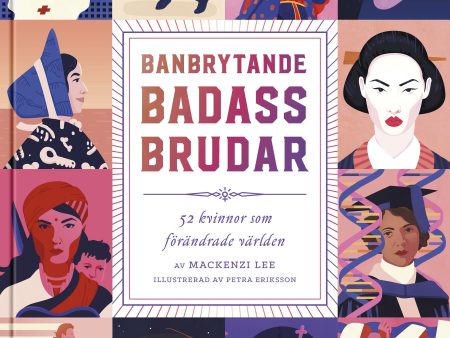 Banbrytande Badass-Brudar: 52 kvinnor som förändrade världen Supply