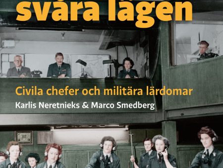 Att leda i svåra lägen : civila chefer och militära lärdomar Discount