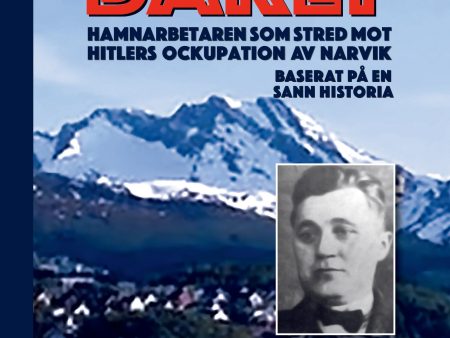 Barly : hamnarbetaren som stred mot Hitlers ockupation av Narvik - baserat på en sann historia Online Sale