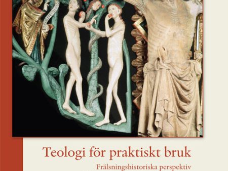 Teologi för praktiskt bruk : frälsningshistoriska perspektiv på Summula av Laurentius av Vaksala Cheap