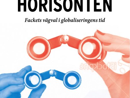 Bortom horisonten : fackets vägval i globaliseringens tid For Discount