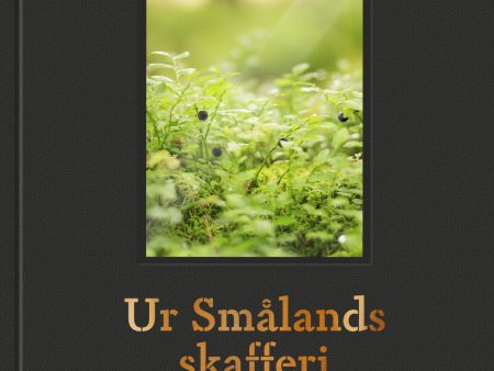 Ur Smålands skafferi : folk, föda och färdigheter Sale