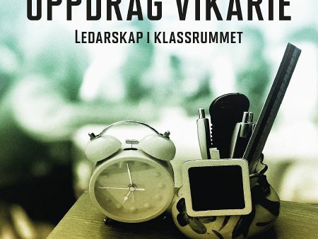 Uppdrag vikarie : ledarskap i klassrummet Sale