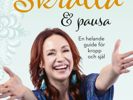 Skratta & pausa : en helande guide för kropp och själ For Cheap