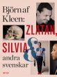 Zlatan, Silvia och andra svenskar : porträtt och reportage Online