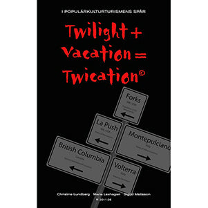 Twilight + vacation = twication© : i populärkulturturismens spår Supply