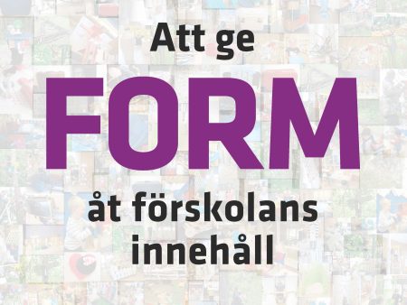 Att ge form åt förskolans innehåll on Sale