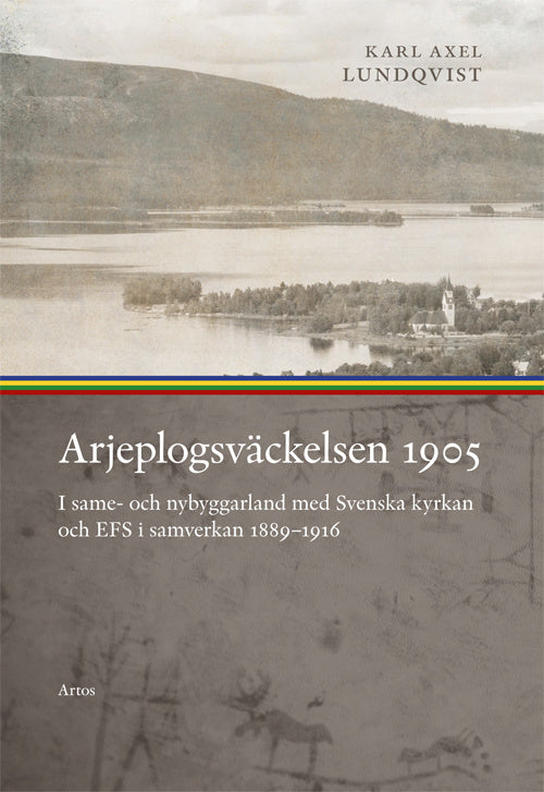 Arjeplogsväckelsen 1905 : I same- och nybyggarland For Discount