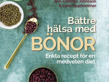 Bättre hälsa med bönor: Enkla recept för en medveten diet. Online Sale